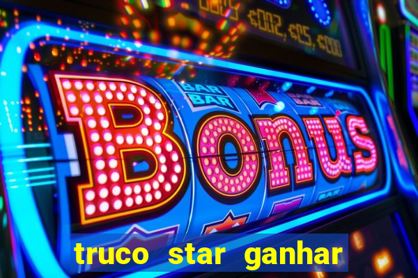 truco star ganhar dinheiro pix